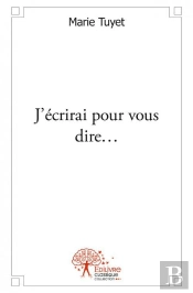 J?Ecrirai Pour Vous Dire?