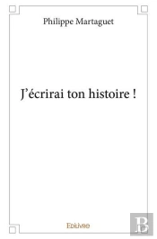 J'Ecrirai Ton Histoire !