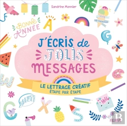 Bertrand.pt - J'Écris De Jolis Messages ; Le Lettrage Créatif, Étape Par Étape
