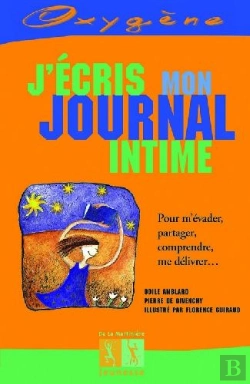 Bertrand.pt - J'Écris Mon Journal Intime ; Pour M'Évader, Partager, Comprendre, Me Délivrer...