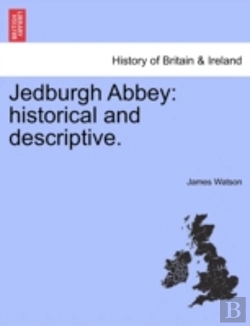 Bertrand.pt - Jedburgh Abbey: Historical And Descripti
