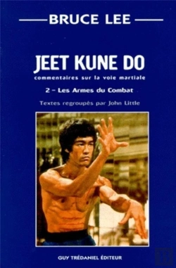 Bertrand.pt - Jeet Kune Do ; Commentaire Sur La Voie Martiale T.2 ; Les Armes Du Combat