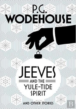 Bertrand.pt - Jeeves And The Yule-Tide Spirit And Other Stories