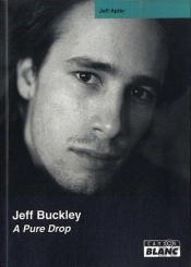 Jeff Buckley ; A Pure Drop