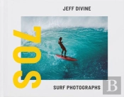 Jeff Divine: 70s Surf Photographs
