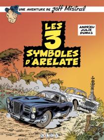 Jeff Mistral : Les 3 Symboles D'Arélate
