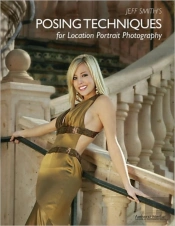 Jeff Smith'S Posing Techniques For Location Portrait Photography
