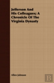 Jefferson And His Colleagues; A Chronicl