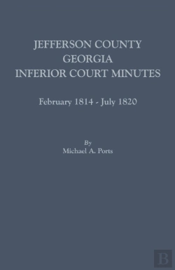Bertrand.pt - Jefferson County, Georgia, Inferior Court Minutes, February 1814-July 1820