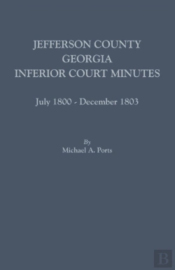 Bertrand.pt - Jefferson County, Georgia, Inferior Court Minutes, July 1800-December 1803
