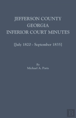 Bertrand.pt - Jefferson County, Georgia, Inferior Court Minutes (July 1820-September 1835)