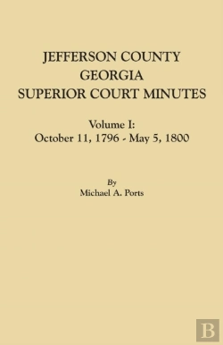 Bertrand.pt - Jefferson County, Georgia, Superior Court Minutes, Volume I