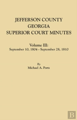 Bertrand.pt - Jefferson County, Georgia, Superior Court Minutes. Volume Iii
