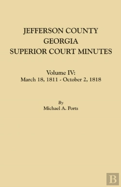 Bertrand.pt - Jefferson County, Georgia, Superior Court Minutes. Volume Iv