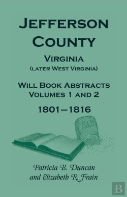 Bertrand.pt - Jefferson County, Virginia (Later West Virginia), Will Book Abstracts, Volumes 1 And 2, 1801-1816