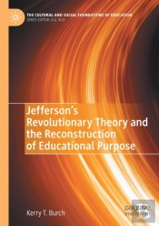 Jeffersonâ€™S Revolutionary Theory And The Reconstruction Of Educational Purpose