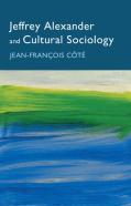 Jeffrey Alexander And Cultural Sociology