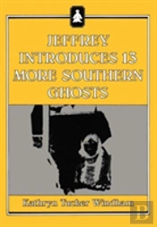 Jeffrey Introduces Thirteen More Southern Ghosts