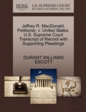 Jeffrey R. Macdonald, Petitioner, V. United States. U.S. Supreme Court Transcript Of Record With Supporting Pleadings