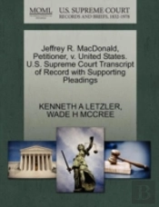 Jeffrey R. Macdonald, Petitioner, V. United States. U.S. Supreme Court Transcript Of Record With Supporting Pleadings