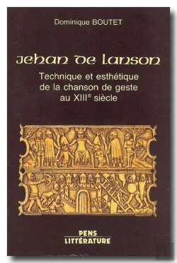 Bertrand.pt - Jehan De Lanson ; Technique Et Esthétique De La Chanson De Geste Au Xiii Siècle