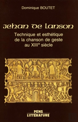 Bertrand.pt - Jehan De Lanson - Technique Et Esthétique De La Chanson De Geste Au Xiii<Sup>E</Sup> Siècle