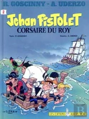 Jehan Pistolet Corsaire Du Roy Tome 2