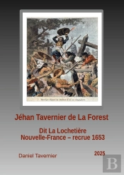 Jéhan Tavernier De La Forest : Nouvelle France Recrue 1653