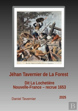 Bertrand.pt - Jéhan Tavernier De La Forest : Nouvelle France Recrue 1653