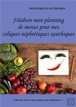 Bertrand.pt - J'Elabore Mon Planning De Menus Pour Mes Coliques Nephretiques Xanthiques