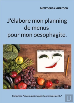 Bertrand.pt - J'Elabore Mon Planning De Menus Pour Mon Oesophagite. - -