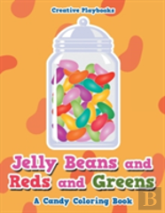 Jelly Beans And Reds And Greens, A Candy Coloring Book