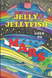 Jelly Jellyfish Goes To Mars