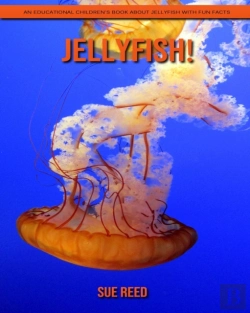 Bertrand.pt - Jellyfish! An Educational Children'S Book About Jellyfish With Fun Facts