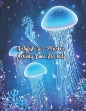 Jellyfish Dot Marker Activity Book For Kids