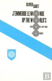 J'Emmerde Le Monde ; Up The World'S
