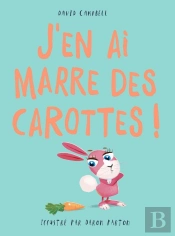 J'En Ai Marre Des Carottes (Coll. Albums - Histoires)
