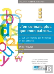 J'En Connais Plus Que Mon Patron... T.2 ; Sur La Conduite Des Hommes Et Des Affaires