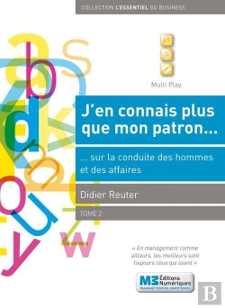 Bertrand.pt - J'En Connais Plus Que Mon Patron... T.2 ; Sur La Conduite Des Hommes Et Des Affaires