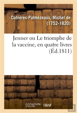 Bertrand.pt - Jenner Ou Le Triomphe De La Vaccine, En Quatre Livres