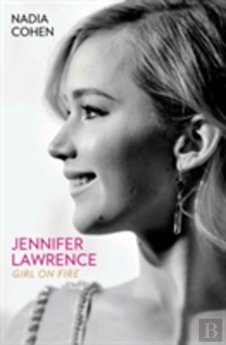 Bertrand.pt - Jennifer Lawrence: Girl On Fire - The Biography
