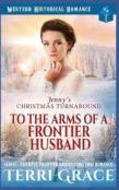 Jenny'S Christmas Turnaround - To The Arms Of A Frontier Husband