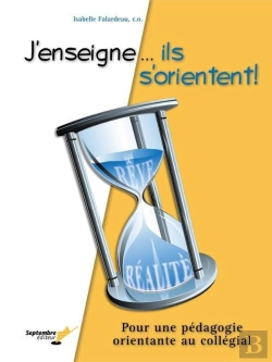 Bertrand.pt - J'Enseigne... Ils S'Orientent! Pour Une Pedagogie Orientante Au