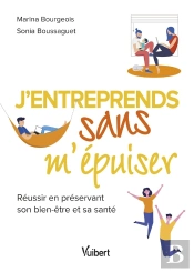 J'Entreprends Sans M'Épuiser : Le Guide De Développement Personnel De L'Entrepreneur