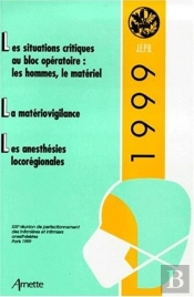 Jepu 1999 Les Situations Critiques La Materiovigilance Les Anesthesies Locoregionales