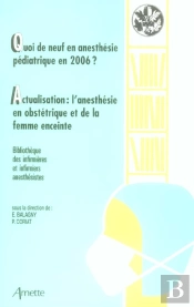 Jepu 2006 ; Quoi De Neuf En Anesthesie Pediatrique En 2006, Actualisation : L'Anesthesie En Obstetrique Et De La Femme