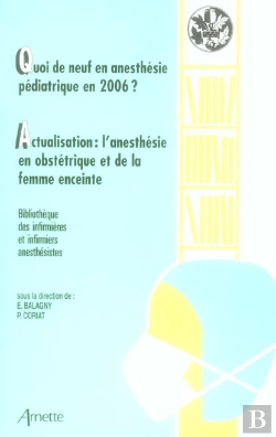 Bertrand.pt - Jepu 2006 ; Quoi De Neuf En Anesthesie Pediatrique En 2006, Actualisation : L'Anesthesie En Obstetrique Et De La Femme