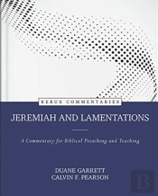Jeremiah And Lamentations Â€“ A Commentary For Biblical Preaching And Teaching