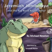 Jeremiah Jambalaya And The Big Bend Bayou Bully