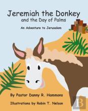Jeremiah The Donkey And The Day Of Palms